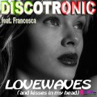 Discotronic_Feat_Francesca-Lovewaves_(And_Kisses_In_My_Head)-WEB-2007-ZzZz